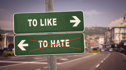 Street Sign TO LIKE versus TO HATE