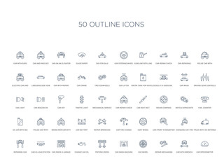 50 outline concept icons such as car speedometer, car with wrench, repair mechanism, car wheel, wash machine, pistons cross, change oil,car inside a garage, in a gas station, repairing truck with an