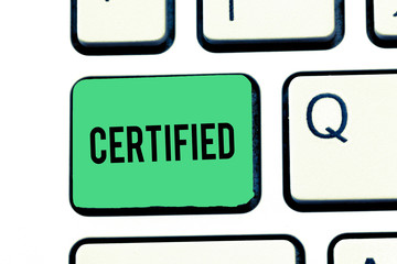 Handwriting text writing Certified. Concept meaning officially recognize as certain qualifications or standards Keyboard key Intention to create computer message, pressing keypad idea