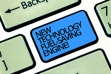 Writing note showing New Technology Fuel Saving Engine. Business photo showcasing Modern...