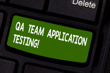 Text sign showing Qa Team Application Testing. Conceptual photo Question and answers making software test Keyboard key Intention to create computer message pressing keypad idea