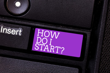 Conceptual hand writing showing How Do I Start. Business photo text Asking for advice in strategies...