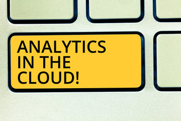 Fototapeta premium Conceptual hand writing showing Analytics In The Cloud. Business photo text New modern online file storage systems analysis Keyboard key Intention to create computer message idea