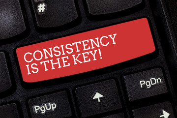 Writing note showing Consistency Is The Key. Business photo showcasing Full Dedication to a Task a...