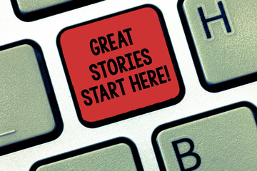 Writing note showing Great Stories Start Here. Business photo showcasing Good experiences taken from everyday life Keyboard Intention to create computer message keypad idea