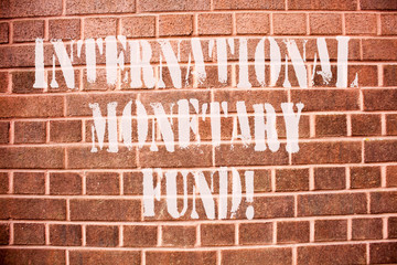 Text sign showing International Monetary Fund. Conceptual photo promotes international financial stability