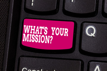Word writing text What S Is Your Missionquestion. Business concept for Very reason for existence...