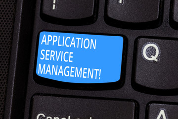 Conceptual hand writing showing Application Service Management. Business photo text process of maintaining the operation Keyboard key Intention to create computer message idea