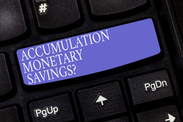 Handwriting text Accumulation Monetary Savingsquestion. Concept meaning Increase in financial...