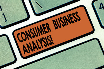 Handwriting text writing Consumer Business Analysis. Concept meaning collect information on the...