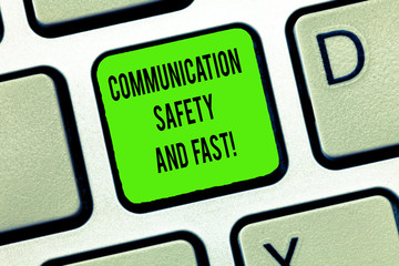 Word writing text Communication Safety And Fast. Business concept for Security quickly speed in communications Keyboard key Intention to create computer message, pressing keypad idea