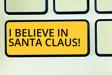 Conceptual hand writing showing I Believe In Santa Claus. Business photo text To have faith in Christmas Holiday childhood Keyboard key Intention to create computer message idea