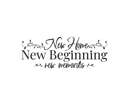 My New Home Quotes New Home Quotes Images – Browse 2,633 Stock Photos, Vectors, And Video |  Adobe Stock