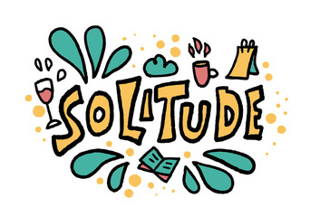 Solitude hand drawn lettering. Vector concept. 