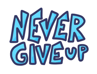 Never give up phrase isolated. Vector text.