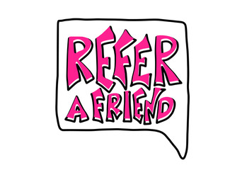 Refer a friend stylized quote. Vector  text.