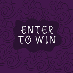 Conceptual hand writing showing Enter To Win. Concept meaning exchanging something value for prize or chance of winning Floral Outline Freehand Baroque Style Seamless Pattern Idea