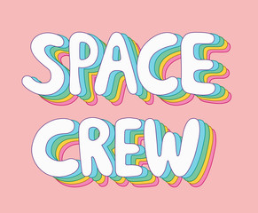 Colorful funky rainbow Space Crew lettering,pink background.