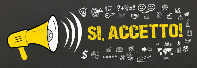 Si, accetto! 