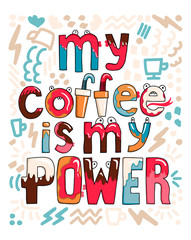 My coffee is my power vector illustration in hand drawn style