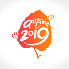 Autumn 2019. Seasonal poster. Calligraphy on the background of a golden orange autumn leaf. Vector template for seasonal symbol design.