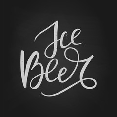 White hand drawn brush lettering Ice Beer on chalkboard background. Vector illustration for design of menu, label, poster, card, flyer, logo, t-shirt. Poster for the Oktoberfest festival, bar, pub.