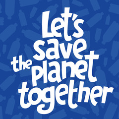 Let's save the planet together square vector image. The environment protection vector design for a poster, flyer print. Plastic free and zero waste theme