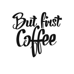 But First, Coffee handwritten lettering