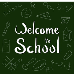 Fototapeta na wymiar Welcome back to school. Hand lettering with icons elements on green blackboard background.