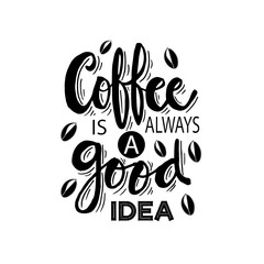 Coffee is always a good idea. Inspirational quote. stock illustration