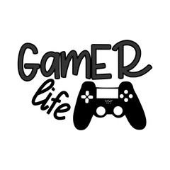 Gamer life funny text, with black controller, white backgrund. Young and happy, t-shirt, mug, poster , card vector graphics.