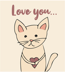 Cute romantic greeting card with small cat and lettering love you. Valentines day cartoon cat poster, template, t-shirt design. Vector illustration. 