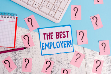Writing note showing The Best Employer. Business concept for created workplace showing feel heard...