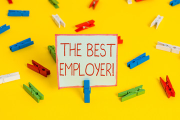Conceptual hand writing showing The Best Employer. Concept meaning created workplace showing feel...