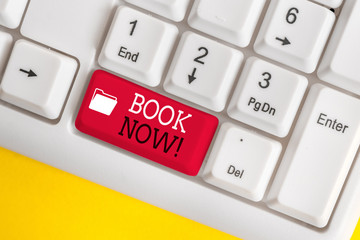 Conceptual hand writing showing Book Now. Concept meaning guaranteed to have place because you have...