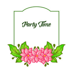 Party time lettering, with style unique pink flower frame. Vector