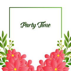 Party time calligraphy lettering card, with border of leaf flower frame. Vector