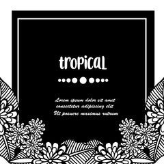 Black white of elegant leaves and flower, decoration frame, for poster of concept tropical. Vector