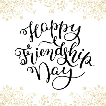 Floral frame and hand lettering Happy Friendship Day. Template for card, poster, print.