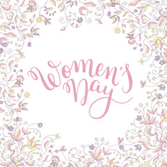 Hand lettering Women's Day with flowers. International Women's Day. Template greeting card, poster.