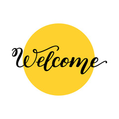 Hand lettering Welcome. Template for card, poster, print.