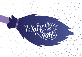 Hand lettering Walpurgis Night background broom and stars. Template for greeting card, poster, banner.