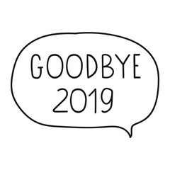 Goodbye 2019.  New year concept. Hand drawn vector illustration on white background.