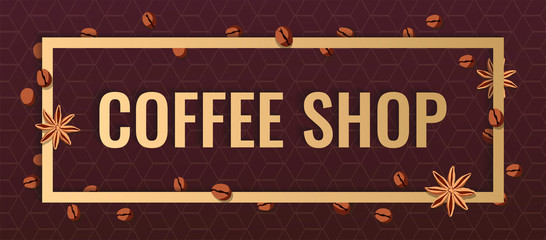 Poster or banner design for coffee shop with coffee beans and star anise. 