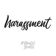 Mental health hand written lettering words: harrasment. Psychotherapy vector design on white background