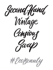 Eco beauty hand written lettering words: second hand, vintage, consious, swap. Ecology fashion design on white background