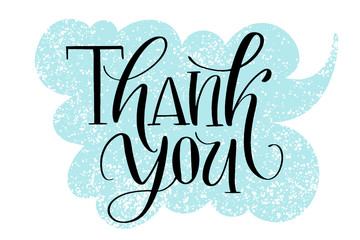 Thank you hand written words on drawn textured speech bubble. Positive quote, lettering poster, typography vector illustration. Modern calligraphy.