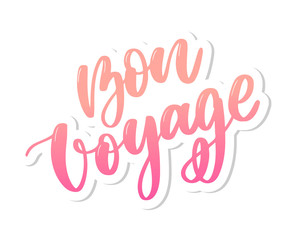 Hand drawn vector lettering. Bon voyage word by hands. Isolated vector illustration. Handwritten modern calligraphy. Inscription for postcards, posters, prints, greeting cards.