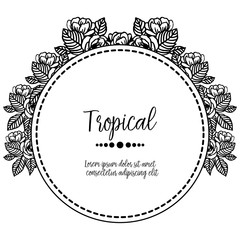 Design cute flower frame, for decoration elegant tropical card. Vector