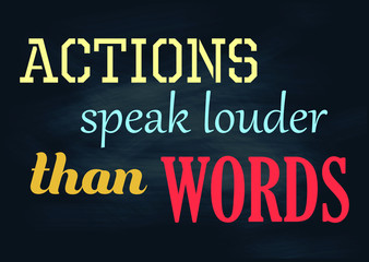 Actions speak louder than words. Vintage positive concept notice. Vector illustration